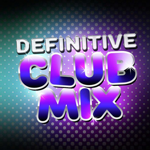 Definitive Club Mix