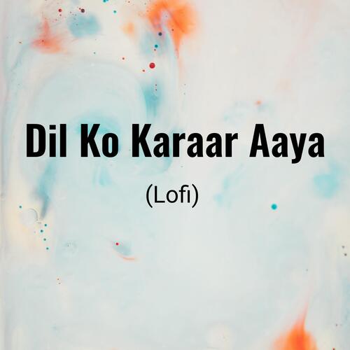 Dil Ko Karaar Aaya (Lofi)_poster_image