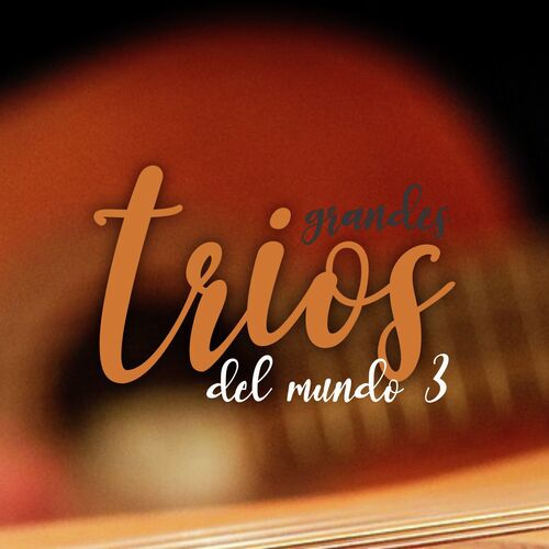 Grandes Trios del Mundo 3 - Varios (Various Artists)