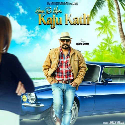 Haye Re Meri Kaju Katli