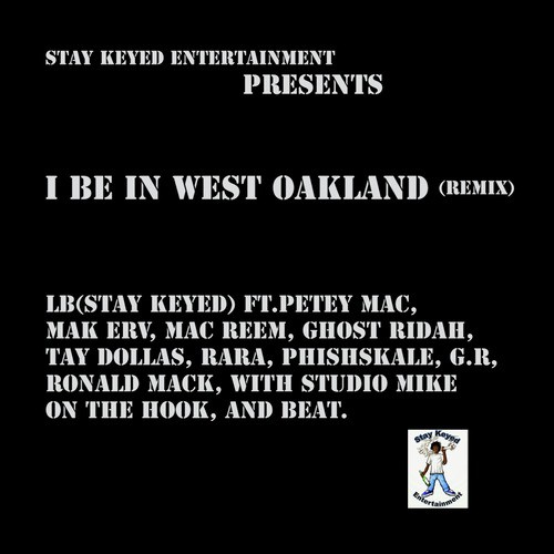 I Be in West Oakland (Remix) [feat. Petey Mac, Ghost Ridah, Mac Reem, Mac Erv, Tay Dollas, Rara, Phishskale, G.R, Ronald Mack & Studio Mike]