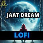 Jaat Dream LoFi
