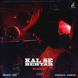 KAL SE BEHTAR-QTE7STUEYgA