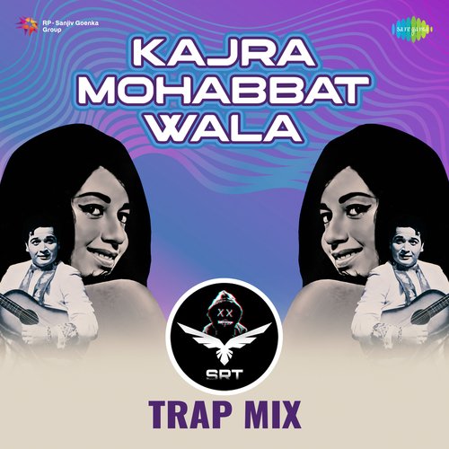 Kajra Mohabbat Wala - SRT Trap Mix