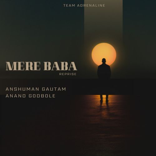 MERE BABA (Reprise)