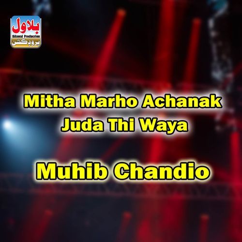Mitha Marho Achanak Juda Thi Waya