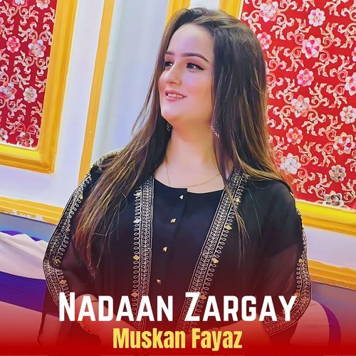 Nadaan Zargay