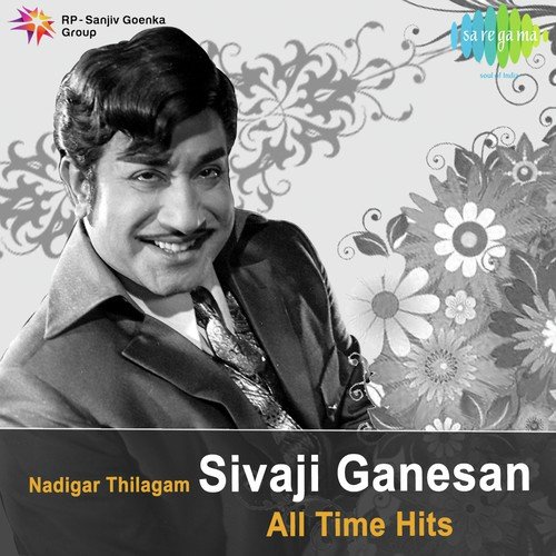 Nadigar Thilagam - Sivaji Ganesan All Time Hits