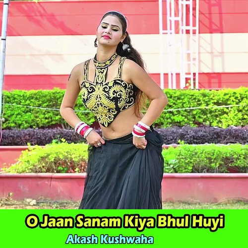 O Jaan Sanam Kiya Bhul Huyi