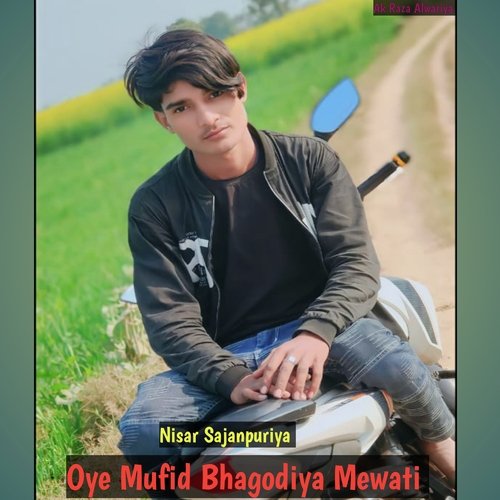 Oye Mufid Bhagodiya Mewati