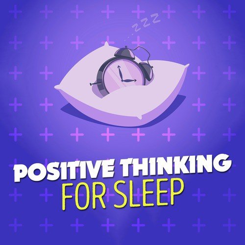 Positive Thinking for Sleep