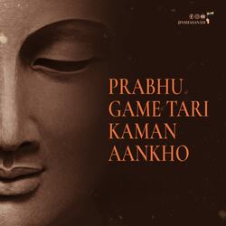 Prabhu Game Tari Kaman Aankho-GkVYVR99BUU