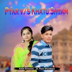 Pyar vs. Khatu Shyam-Rw4ce0JRTlA