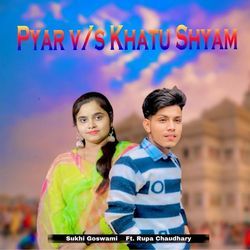 Pyar vs. Khatu Shyam-JRoYXwNFD1w