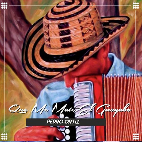 Que Me Mate el Guayabo