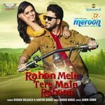 Rahon Mein Tere Main Rahoon