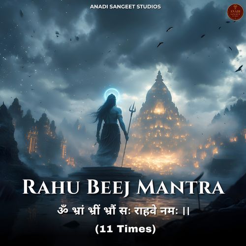 Rahu Beej Mantra (11 Times)