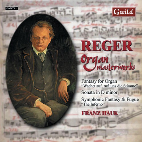 Reger: Fantasy for Organ, Sonata in D Minor, Symphonic Fantasy Fugue 'The Inferno'