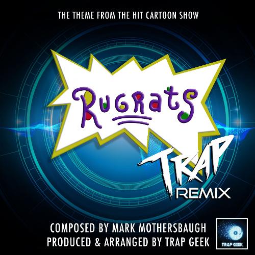 Rugrats Main Theme (From "Rugrats") (Trap Remix)