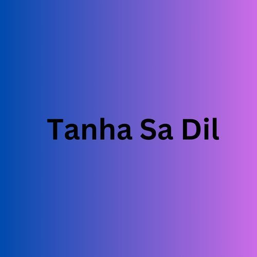 Tanha Sa Dil