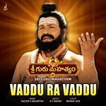 Vaddu Ra Vaddu (From "Sri Guru Mahatyam") artwork