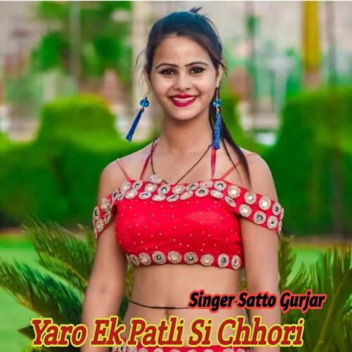 Yaro Ek Patli Si Chhori