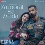 Zaroorat Se Zyada (From &quot;Vedaa&quot;)