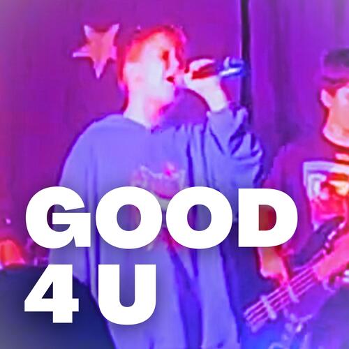 good 4 u
