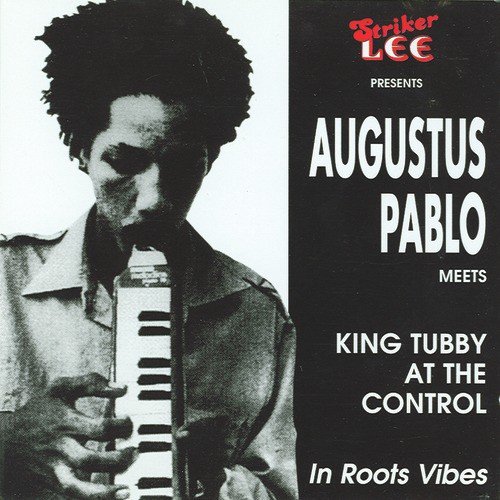 Augustus Pablo Meets King Tubby In