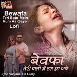 Bewafa Teri Bato Mein Hum Aa Gaye (Lofi)