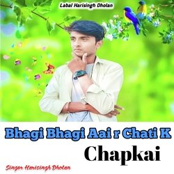 Bhagi Bhagi Aai r Chati K Chapkai-GjoTRTUHXgQ