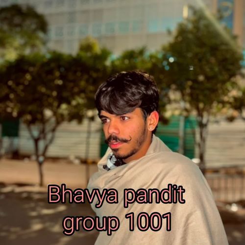 Bhavya pandit group 1001