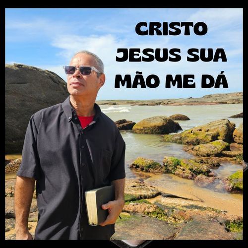 CRISTO JESUS SUA MAO ME DÁ cover art