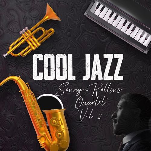 Cool Jazz, Sonny Rollins Quartet, Vol. 2