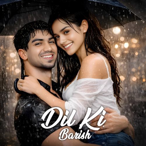 Dil Ki Barish
