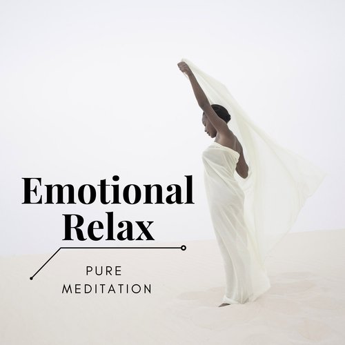 Emotional Relax: Pure Meditation, Zen Moods, Music for Meditation, Natural Sound
