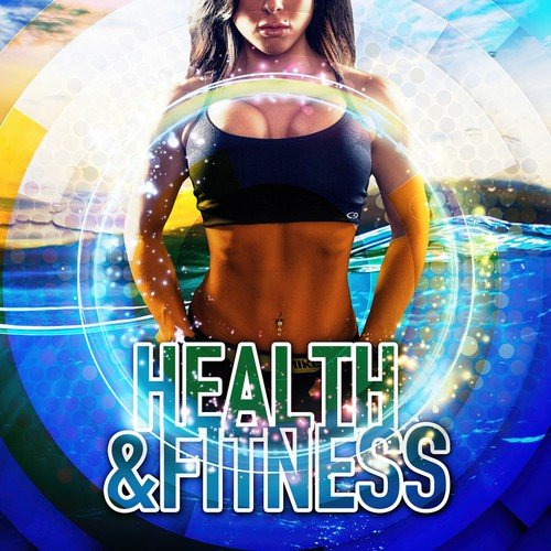 Health & Fitness – The Best Electronic Music for Workout, Pilates, Aerobic & Stretching, Powerful Music for Jogging, Pregnancy Exercises, Body Fitness, Bodybuilding, Warm Up with Chillout Music