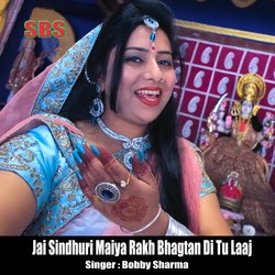 Jai Sindhuri Maiya Rakh Bhagtan Di Tu Laaj-BS0bZxUEcFg