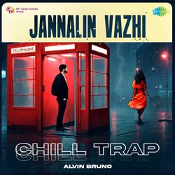 Jannalin Vazhi - Chill Trap-NVEocjlmQV0