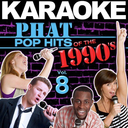 Karaoke Phat Pop Hits of the 1990's, Vol. 8