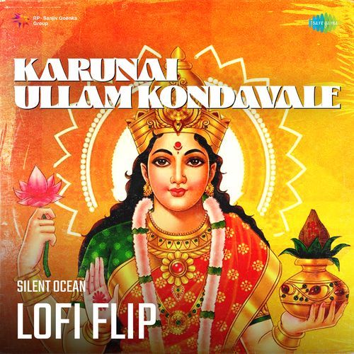 Karunai Ullam Kondavale Lofi Flip