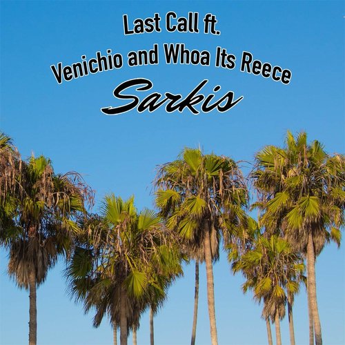 Last Call (feat. Venichio & Whoa Its Reece)