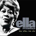 Love Letters From Ella - The Never-Before-Heard Recordings