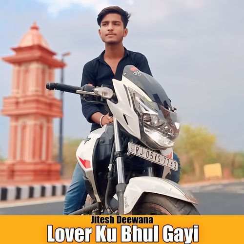 Lover Ku Bhul Gayi