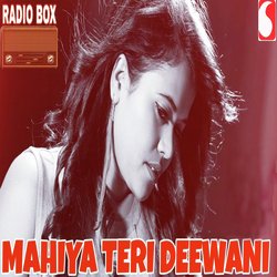 Mahiya Teri Deewani-Njs8HDBxQ0I