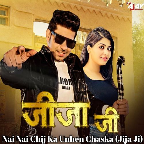 Nai Nai Chij Ka Unhen Chaska Jijaji (Remix)