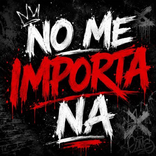 No Me Importa Na