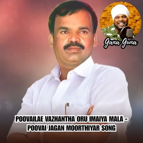 Poovailae Vazhantha Oru Imaiya Mala - Poovai Jagan Moorthiyar Song