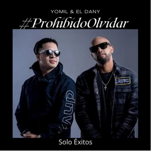 #Prohibidoolvidar Solo Éxitos