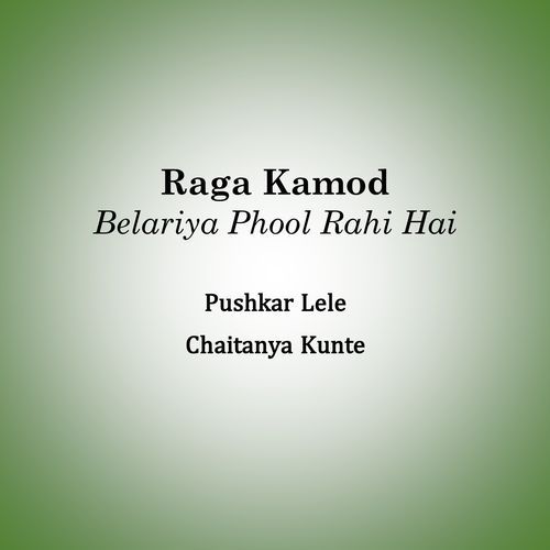 Raga Kamod - Belariya Phool Rahi Hai